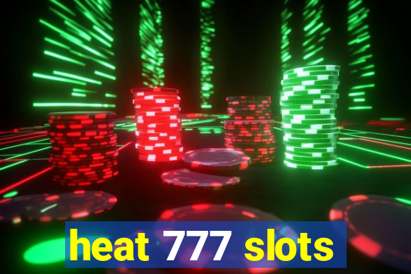 heat 777 slots